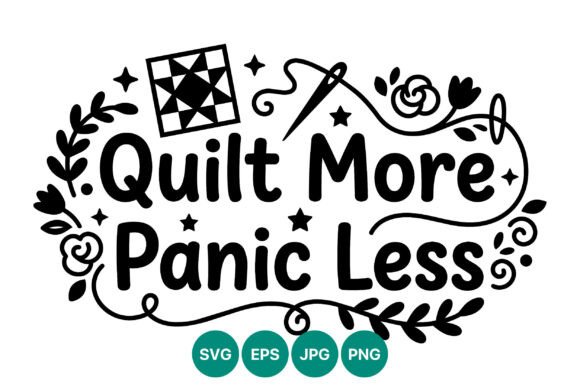 Quilt More Panic Less Sewing Vector Art