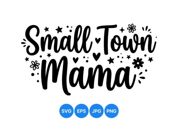 Small Town Mama SVG Design